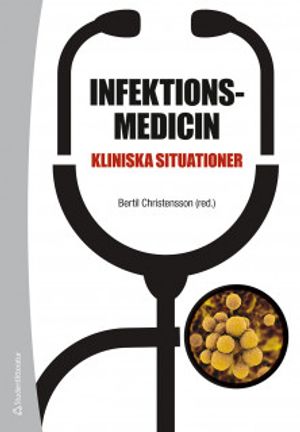 Infektionsmedicin - Kliniska situationer | 1:a upplagan