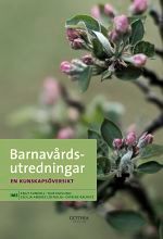 Barnavårdsutredningar : en kunskapsöversikt - Knut Sundell - Tine Egelund - Cecilia Andrée Löfholm - Catrine Kaunitz - Upplaga 2