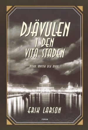 Djävulen i Den vita staden : mord, mystik och mani | 1:a upplagan