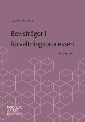 Bevisfrågor i förvaltningsprocessen : En översikt | 1:a upplagan