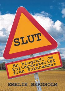 SLUT - En biografi om kulturmysteriet från Surahammar