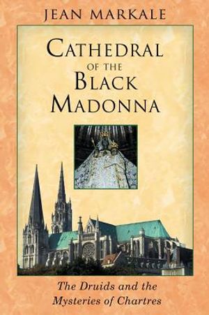 Cathedral Of The Black Madonna: The Druids & The Mysteries O