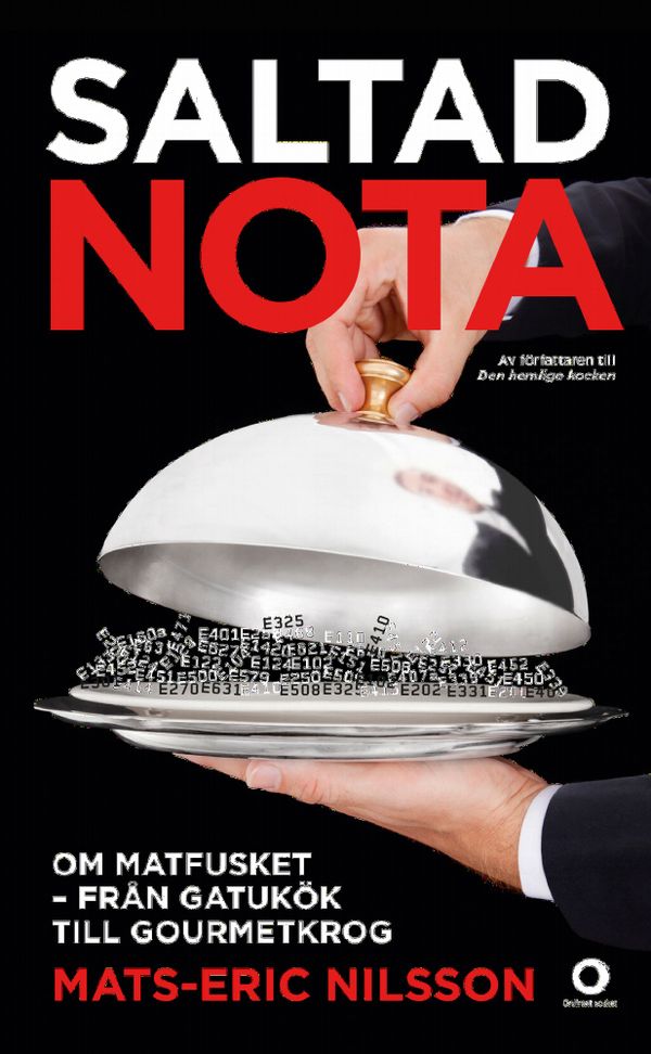 Saltad nota : om matfusket - från gatukök till gourmetkrog | 1:a upplagan