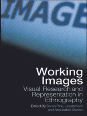 Working Images : Visual Research and Representation in Ethnography | 1:a upplagan