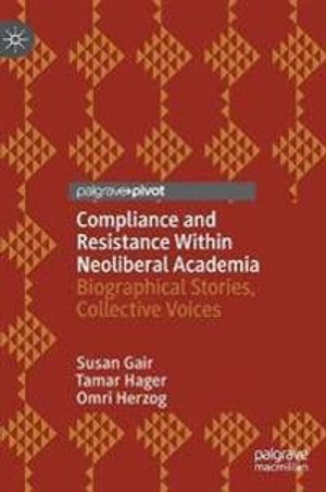 Compliance and Resistance within Neoliberal Academia | 1:a upplagan