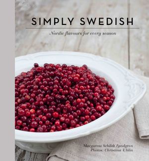 Simply Swedish : flavours for every season | 1:a upplagan