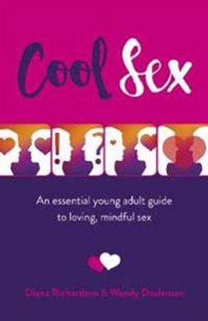 Cool Sex – An essential young adult guide to loving, mindful sex