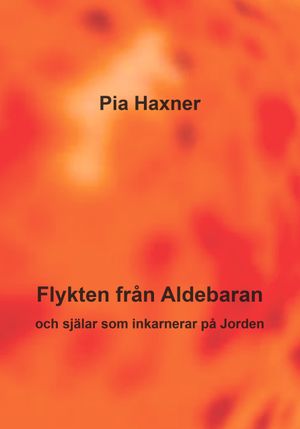 Flykten från Aldebaran och själar som inkarnerar på Jorden | 1:a upplagan