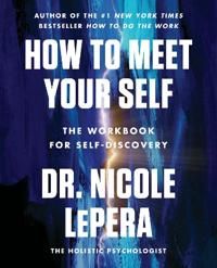 How to Meet Your Self: The Workbook for Self-Discovery | 0:e upplagan