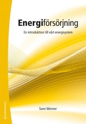 Energiförsörjning - En introduktion till vårt energisystem | 1:a upplagan