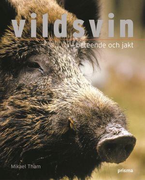 Vildsvin : Beteende och jakt |  2:e upplagan