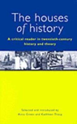 The Houses of History: A Criticial Reader in Twentieth-Century History and Theory |  2:e upplagan