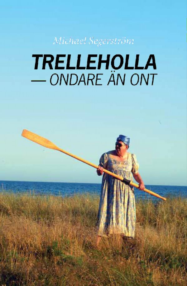 Trelleholla - ondare än ont | 1:a upplagan