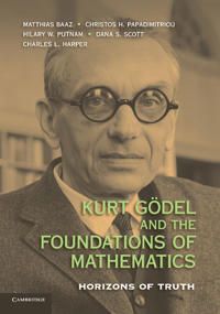Kurt Gödel and the Foundations of Mathematics | 0:e upplagan