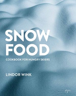 Snowfood- cookbook for hungry skiers | 1:a upplagan