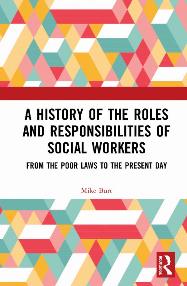 A History of the Roles and Responsibilities of Social Workers | 1:a upplagan