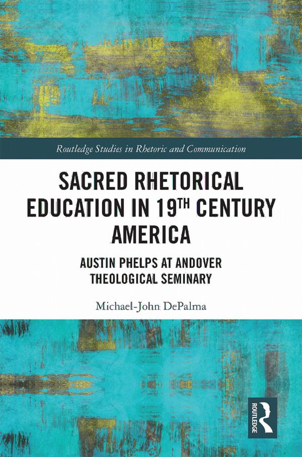 Sacred Rhetorical Education in 19th Century America | 1:a upplagan
