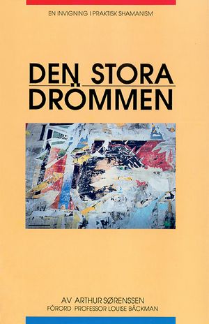 Stora drömmen : en invigning i praktisk shamanism