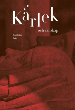 Kärlek och vänskap - en filosofibok | 1:a upplagan