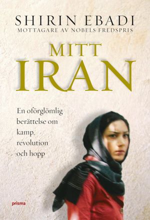 Mitt Iran : en berättelse om kamp, revolution och hopp | 1:a upplagan