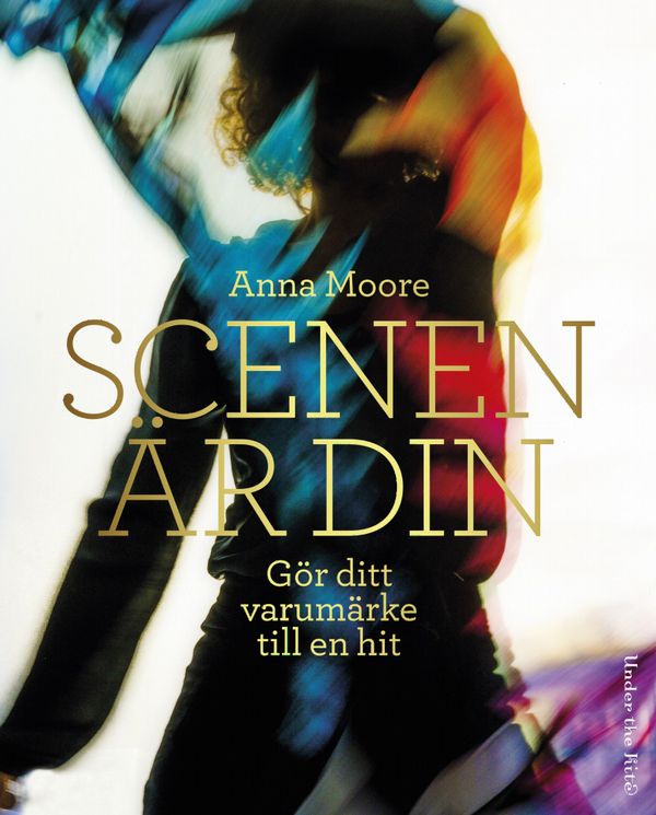 Scenen är din – Gör ditt varumärke till en hit | 1:a upplagan
