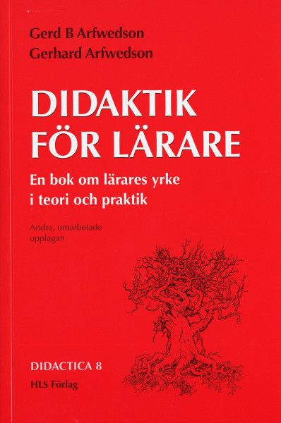 Didaktik för lärare : En bok om lärares yrke i teori och praktik | 2:a upplagan