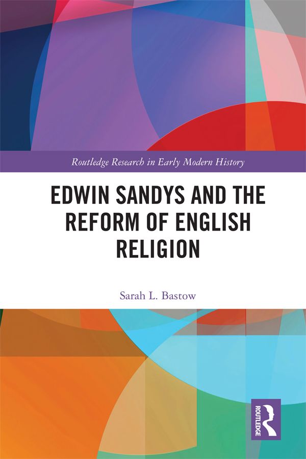 Edwin Sandys and the Reform of English Religion | 1:a upplagan