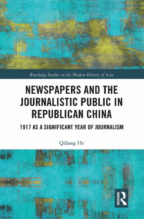 Newspapers and the Journalistic Public in Republican China | 1:a upplagan