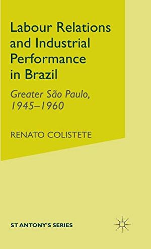 Labour Relations and Industrial Performance in Brazil