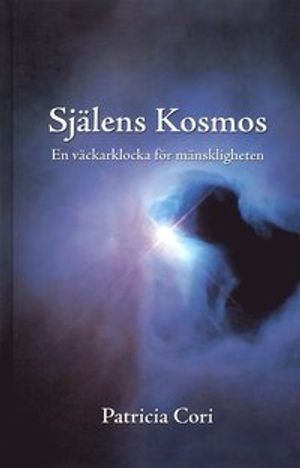 Själens kosmos : en väckarklocka för mänskligheten (DSU, del 1)