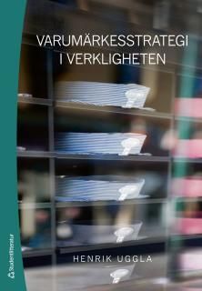 Varumärkesstrategi i verkligheten | 1:a upplagan