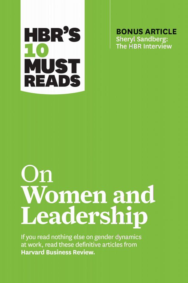 HBR's 10 Must Reads on Women and Leadership (with bonus article "Sheryl Sandberg: The HBR Interview") | 0:e upplagan