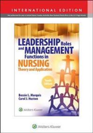 Leadership Roles and Management Functions in Nursing,  10th Edition | 10:e upplagan