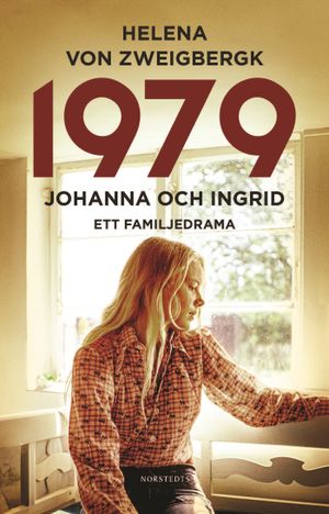 1979 : Johanna och Ingrid - Ett familjedrama | 1:a upplagan