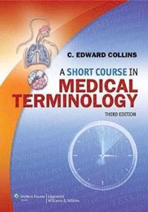 A Short Course in Medical Terminology