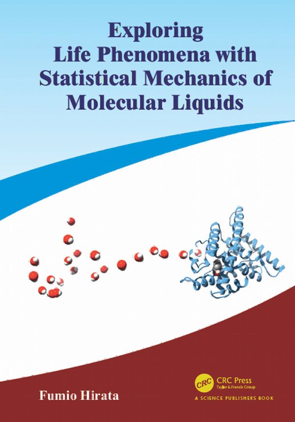 Exploring Life Phenomena with Statistical Mechanics of Molecular Liquids | 1:a upplagan
