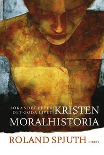 Kristen moralhistoria : sökandet efter det goda livet