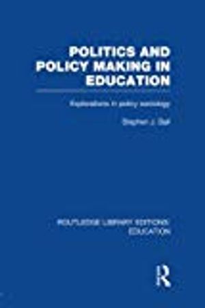 Politics and Policy Making in Education