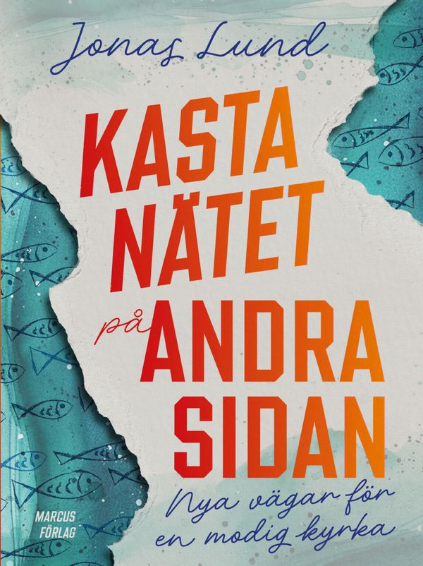 Kasta nästet på andra sidan: Nya vägar för en modig kyrka | 1:a upplagan