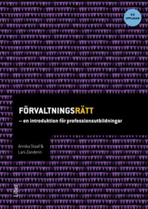 Förvaltningsrätt - en introduktion för professionsutbildningar | 6:e upplagan