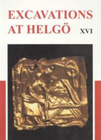 Excavations at Helgö XVI : Exotic and Sacral Finds from Helgö | 0:e upplagan