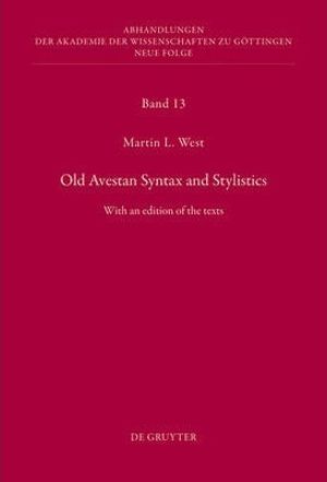 Old Avestan Syntax and Stylistics