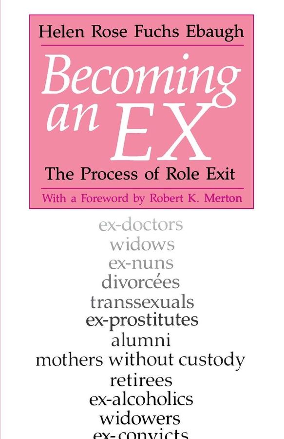Becoming an ex : the process of role exit | 1:a upplagan