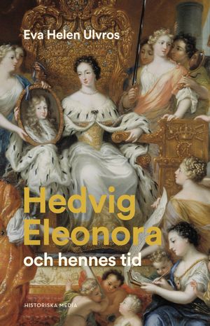 Hedvig Eleonora och hennes tid