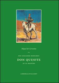 Den snillrike riddaren Don Quijote av La Mancha : första och andra delen