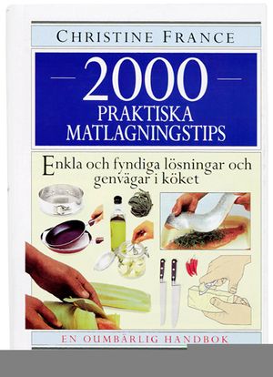 2000 Praktiska matlagningstips