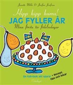 Jag fyller år! Mina första tio födelsedagar | 1:a upplagan