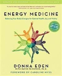 Energy Medicine: Balancing Your Body & Energies For Optimal Health, Joy & Vitality (10th Anniversary | 0:e upplagan