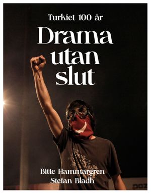 Drama utan slut - Turkiet 100 år