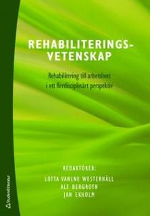 Rehabiliteringsvetenskap : rehabilitering till arbetslivet i ett flerdisciplinärt perspektiv